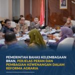 Pemerintah Bahas Kelembagaan BRAN, Perjelas Peran dan Pembagian Kewenangan dalam Reforma Agraria