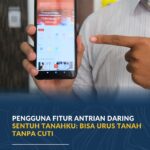 Pengguna Fitur Antrian Daring Sentuh Tanahku: Bisa Urus Tanah Tanpa Cuti IMG-20261013-WA0003